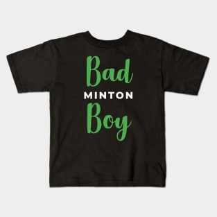 Badminton Boy - Bad Boy Kids T-Shirt